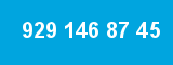 929 146 87 45